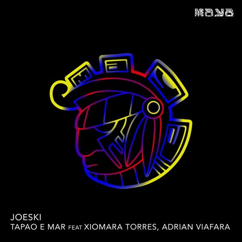 Joeski - Tapao E Mar Feat Xiomara Torres, Adrian Viafara [MAYA204]